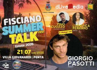SECONDO APPUNTAMENTO DEL “FISCIANO SUMMER TALK FEST”: MARTEDÌ 21 LUGLIO PROTAGONISTA GIORGIO PASOTTI