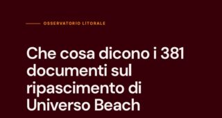 Ventisette milioni e una spiaggia interdetta: che cosa dicono i 381 documenti che il Comune ci ha consegnato